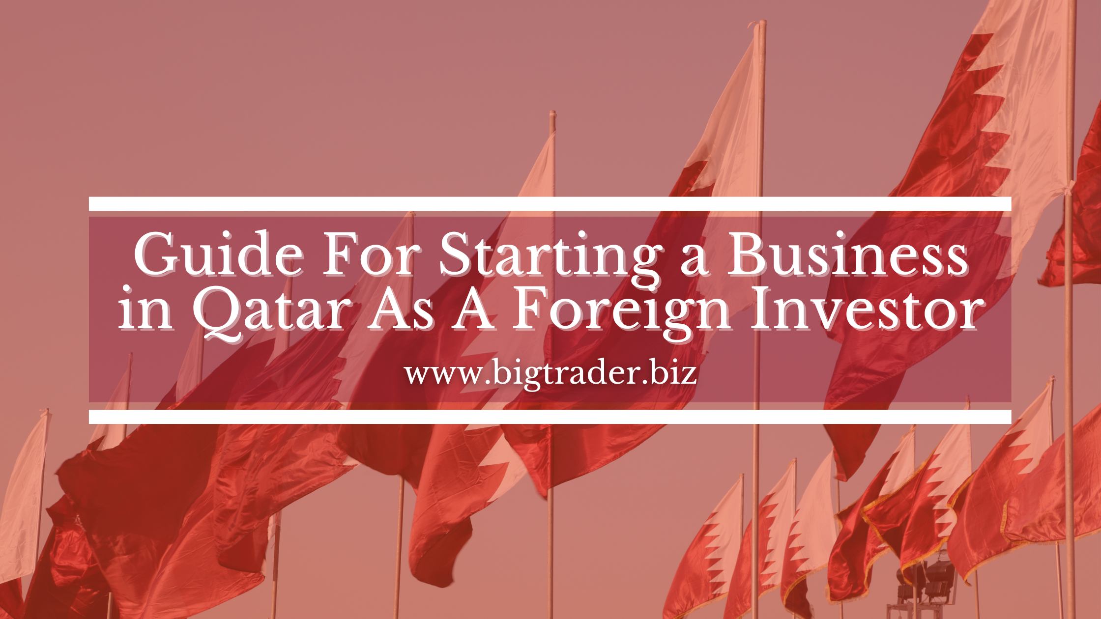 Guide For Starting a Business in Qatar As A Foreign Investor